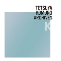 TETSUYA KOMURO ARCHIVES "K"