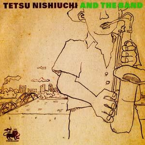 西内徹バンド (Tetsu Nishiuchi and The Band)