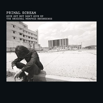 Primal Scream Give Out But Don T Give Up The Original Memphis