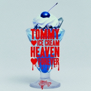 TOMMY ICE CREAM HEAVEN FOREVER＜通常盤＞