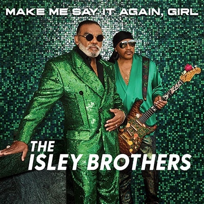 The Isley Brothers Make Me Say It Again Girl
