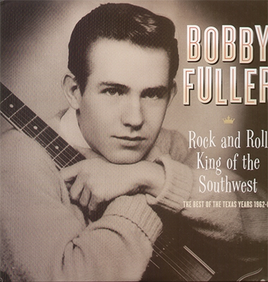 Rock and Roll King of the Southwest: The Best of the Texas Years 1962-1964