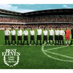 w-inds. Single Collection"BEST ELEVEN"  ［CD+DVD］＜初回生産限定盤＞