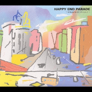 HAPPY END PARADE～tribute to はっぴいえんど～