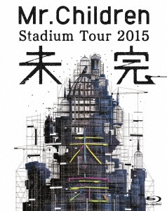 Mr.Children Stadium Tour 2015 未完 ［Blu-ray Disc+PHOTO BOOK］