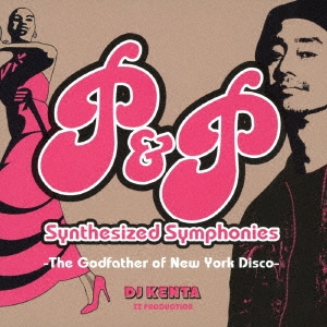P&P Synthesized Symphonies -The Godfather of New York Disco-