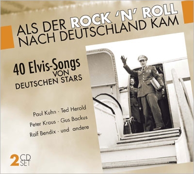 Als Der Rock N Roll Nach Deutschland Kam 40 Elvis Songs Von