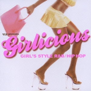 V.I.P presents ガーリシャス GIRL'S STYLE R&B/HIP HOP