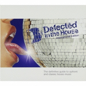 Defected In The House International Edition