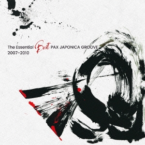 The Essential Best PAX JAPONICA GROOVE 2007-2010
