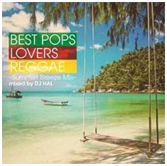 BEST POPS LOVERS REGGAE -Summer Breeze Mix-