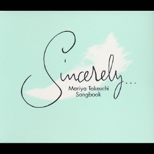 Sincerely･･･ ～Mariya Takeuchi Songbook～