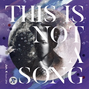 THIS IS NOT A SONG＜通常盤/初回限定仕様＞