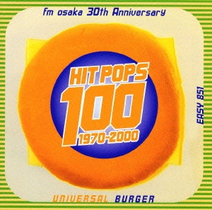 fm osaka 30th Anniversary HIT POPS 100～UNIVERSAL BURGER