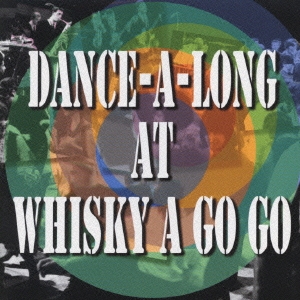 DANCE-A-LONG at WHISKY A GO GO R&B モダニズム CHESS編