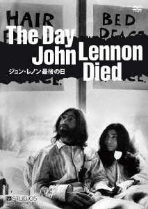 The Day John Lennon Died ジョン・レノン最後の日