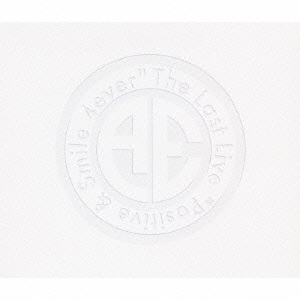 The Last Live "Positive & Smile 4ever" ［CD+2DVD］