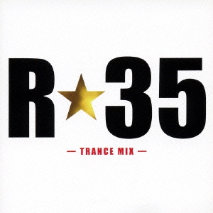 R☆35 -TRANCE MIX-