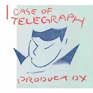 CASE OF TELEGRAPH / PRODUCT DX (デラックス・エディション)