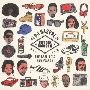 BUTTER SMOOTH -THE REAL 90's R&B FLAVOR- mixed by DJ HASEBE