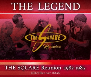 "THE LEGEND" / THE SQUARE Reunion -1982-1985- LIVE @Blue Note TOKYO