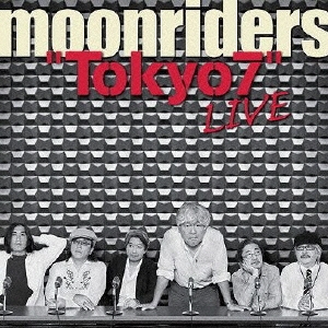 ARCHIVES SERIES VOL.06 moonriders LIVE at SHIBUYA 2010.3.23 "Tokyo7"