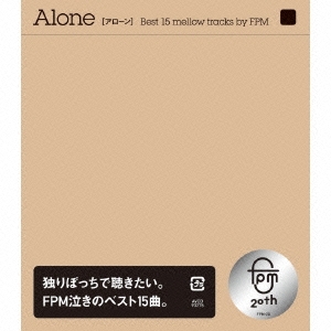 Alone [アローン] Best 15 mellow tracks by FPM