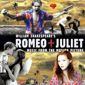 ロミオ+ジュリエット 10周年記念エディション オリジナル・サウンドトラック＜期間限定盤＞