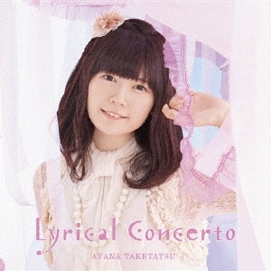 Lyrical Concerto ［CD+DVD+ブックレット］＜初回限定盤＞