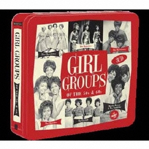 GIRL GROUPS (OF THE 50S & 60S)