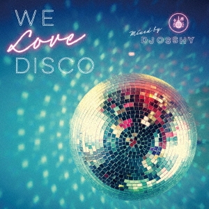 We Love Disco mixed by DJ OSSHY
