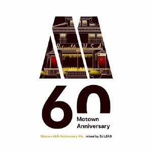 Motown 60th Anniversary Mix mixed by DJ LEAD