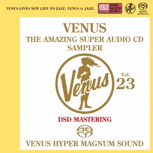 ヴィーナス・アメイジングSACD スーパー・サンプラー Vol.23
