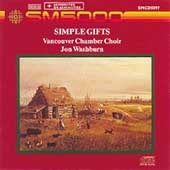 Simple Gifts / Jon Washburn, Vancouver Chamber Choir