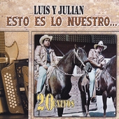 Luis Y Julian Esto Es Lo Nuestro 20 Exitos