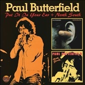 Paul Butterfield Put It In Your Ear North South