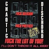 Chaotic Dischord Fuck Religion Fuck Politics Don T Throw It All Away