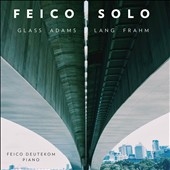 Feico Solo: Glass, Adams, Lang, Frahm