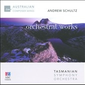 Andrew Schultz: Orchestral Works