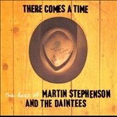 There Comes A Time (The Best Of Martin Stephenson)