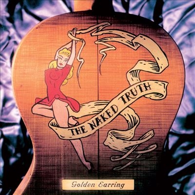 Golden Earring The Naked Truth