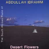 Abdullah Ibrahim Desert Flowers