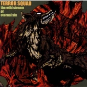 TERROR SQUAD THE WILD STREAM OF ETERNAL SIN