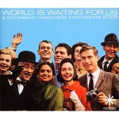 WORLD IS WAITING FOR US. a compilation readymade international 2002＜初回生産限定盤＞