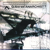 Q:Are we ANARCHIST?