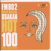 FM802 BIG1O SPECIAL OSAKAN HOT100 COOL COLLECTION