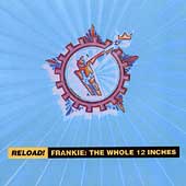 Reload! Frankie: The Whole 12 Inches