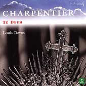 Charpentier: Te Deum etc / Louis Devos