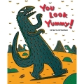 You Look Yummy!