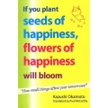 If you plant seeds of happines